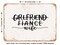 DECORATIVE METAL SIGN - Girlfriend Fiance Wife1 - Vintage Rusty Look